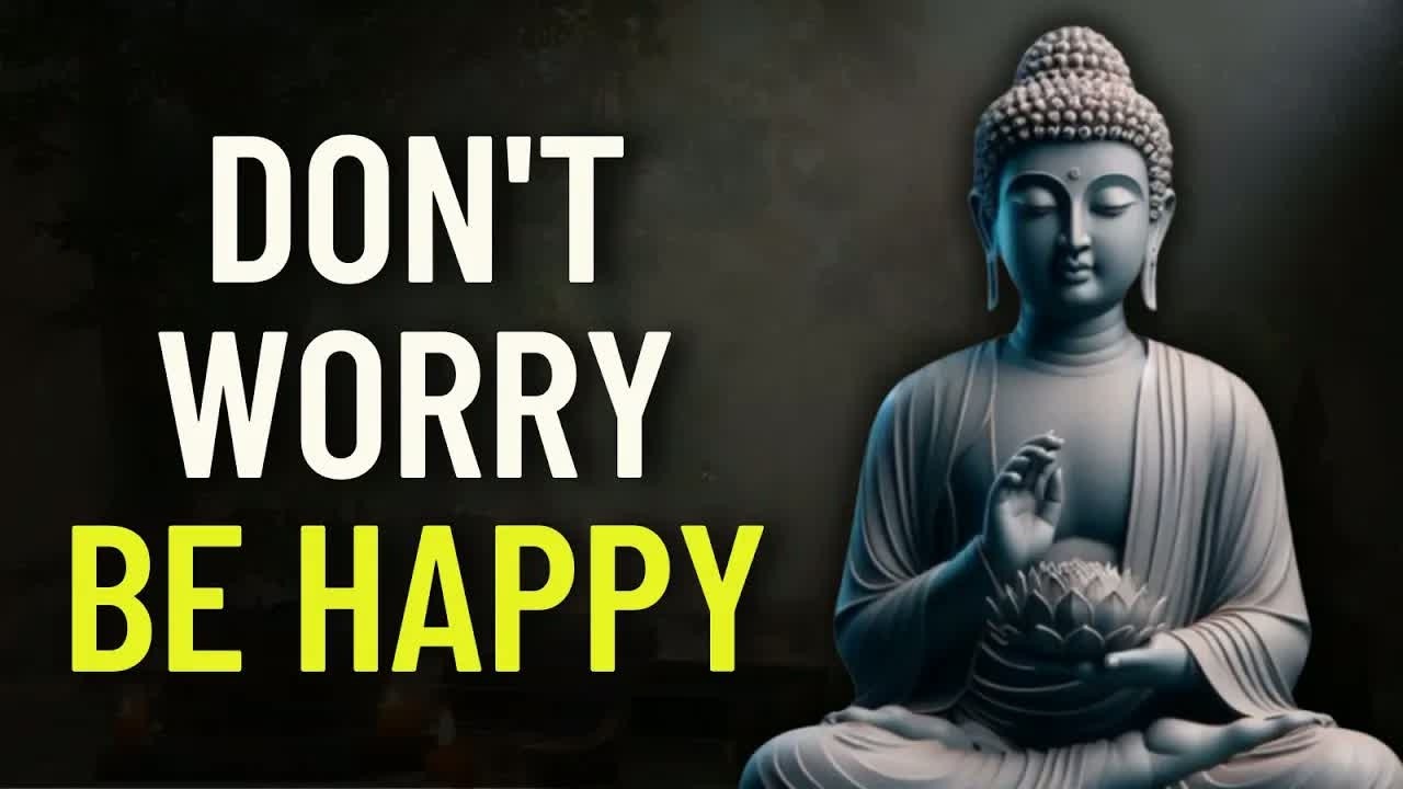 BE HAPPY NOW： What Buddhism Really Says About Worry ｜ Buddhist Wisdom