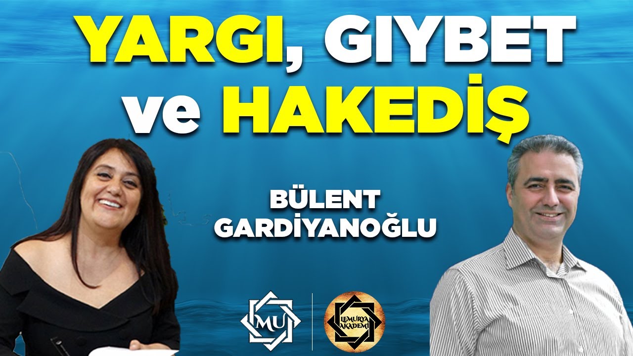 Yargı, Gıybet ve Hakediş | B&uuml;lent Gardiyanoğlu & Mukaddes Pekin Başdil