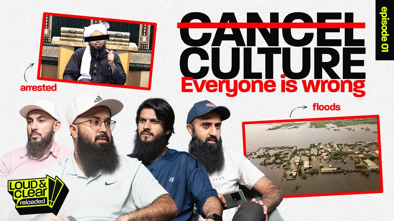 Cancel Culture and Recent Events in Ummah | Loud n Clear Reloaded | Ep. 1