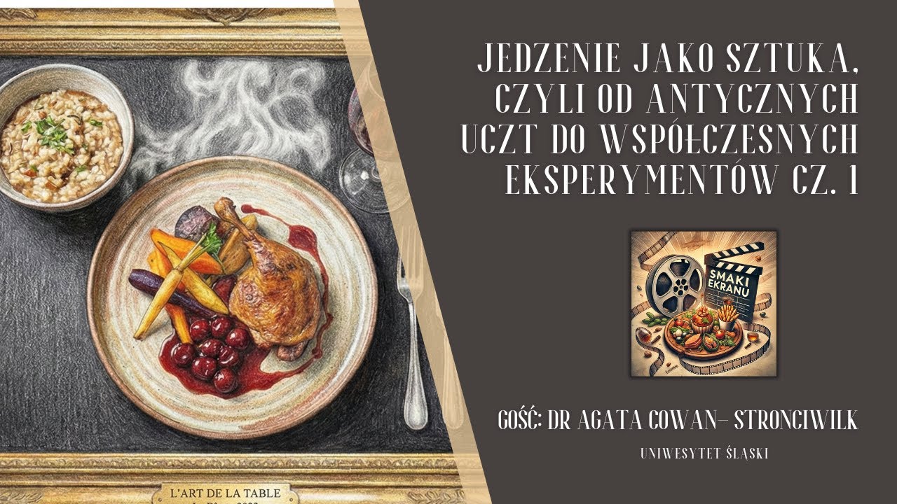 Smaki Ekranu #13 Jedzenie jako sztuka, czyli od antycznych uczt do współczesnych eksperymentów