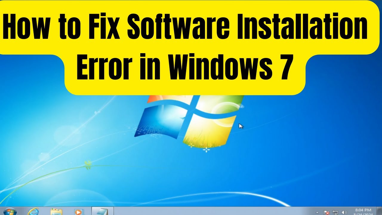 How to Fix Software Installation Error in Windows 7 | Step-by-Step Guide