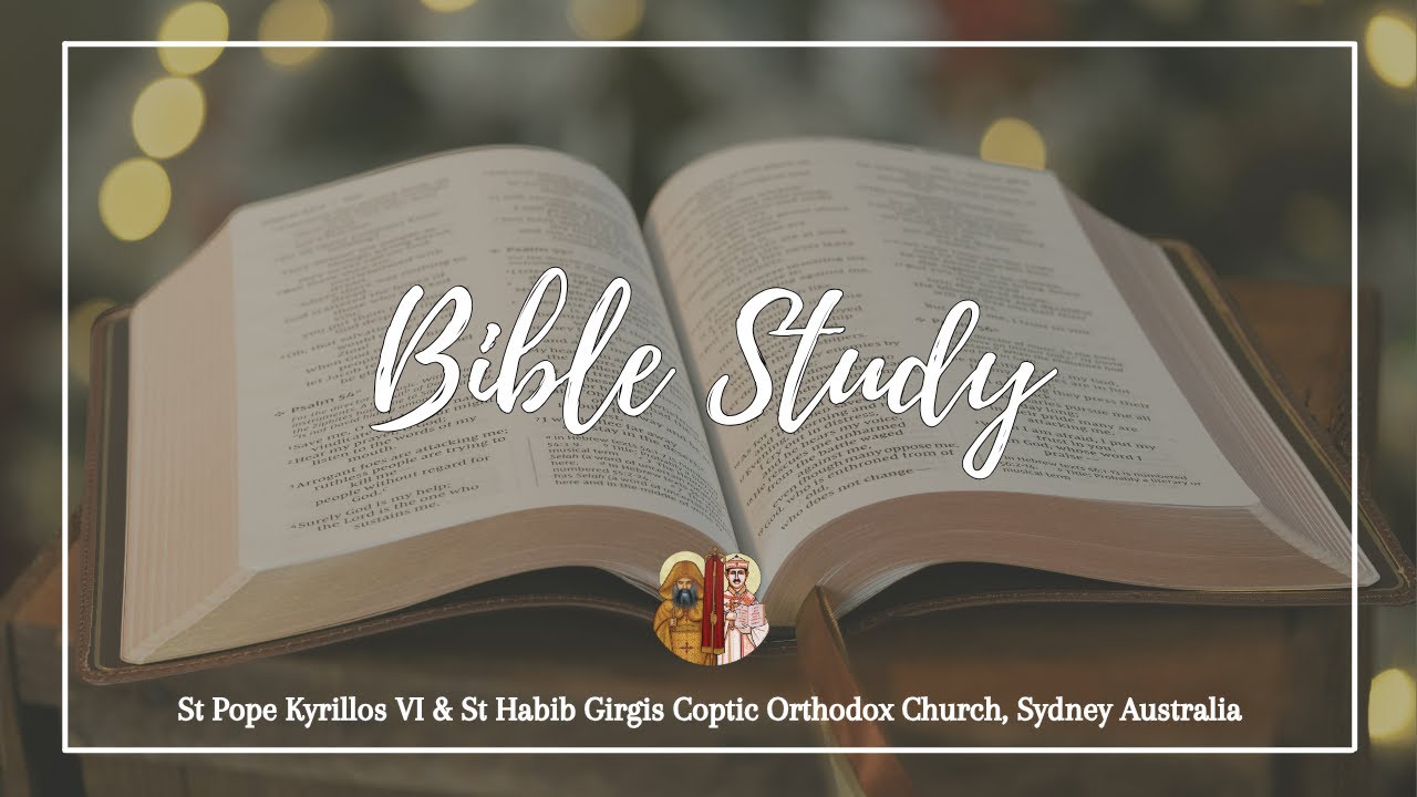 Bible Study - 19 February 2026: St Pope Kyrillos VI & St Habib Girgis Church