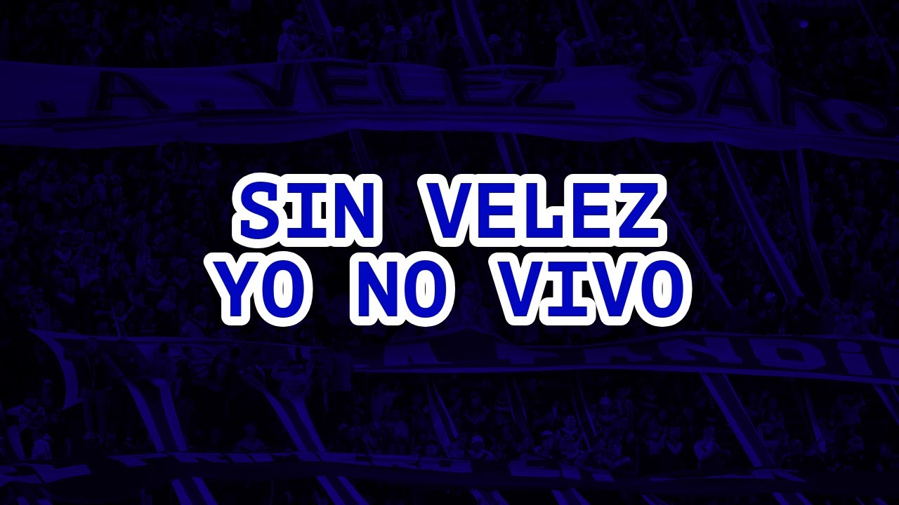 Yo No Vivo - Velez Sarsfield (LETRA)