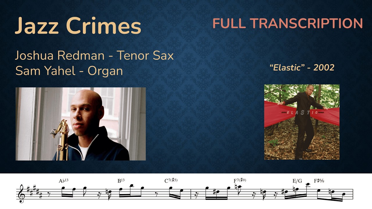 Joshua Redman, Sam Yahel - Jazz Crimes (Full Transcription)