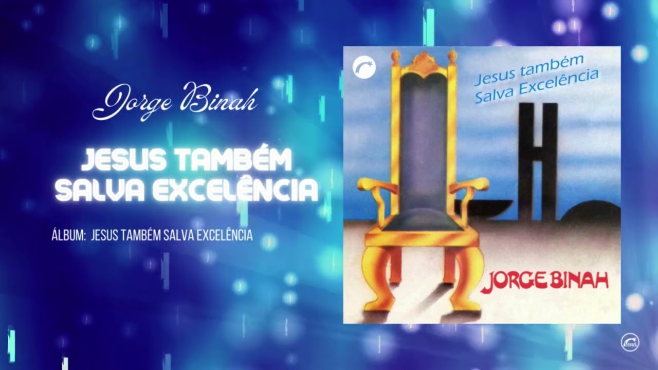 Jesus Também Salva Excelência - Jorge Binah | Áudio Oficial | CD Jesus Também Salva Excelência |