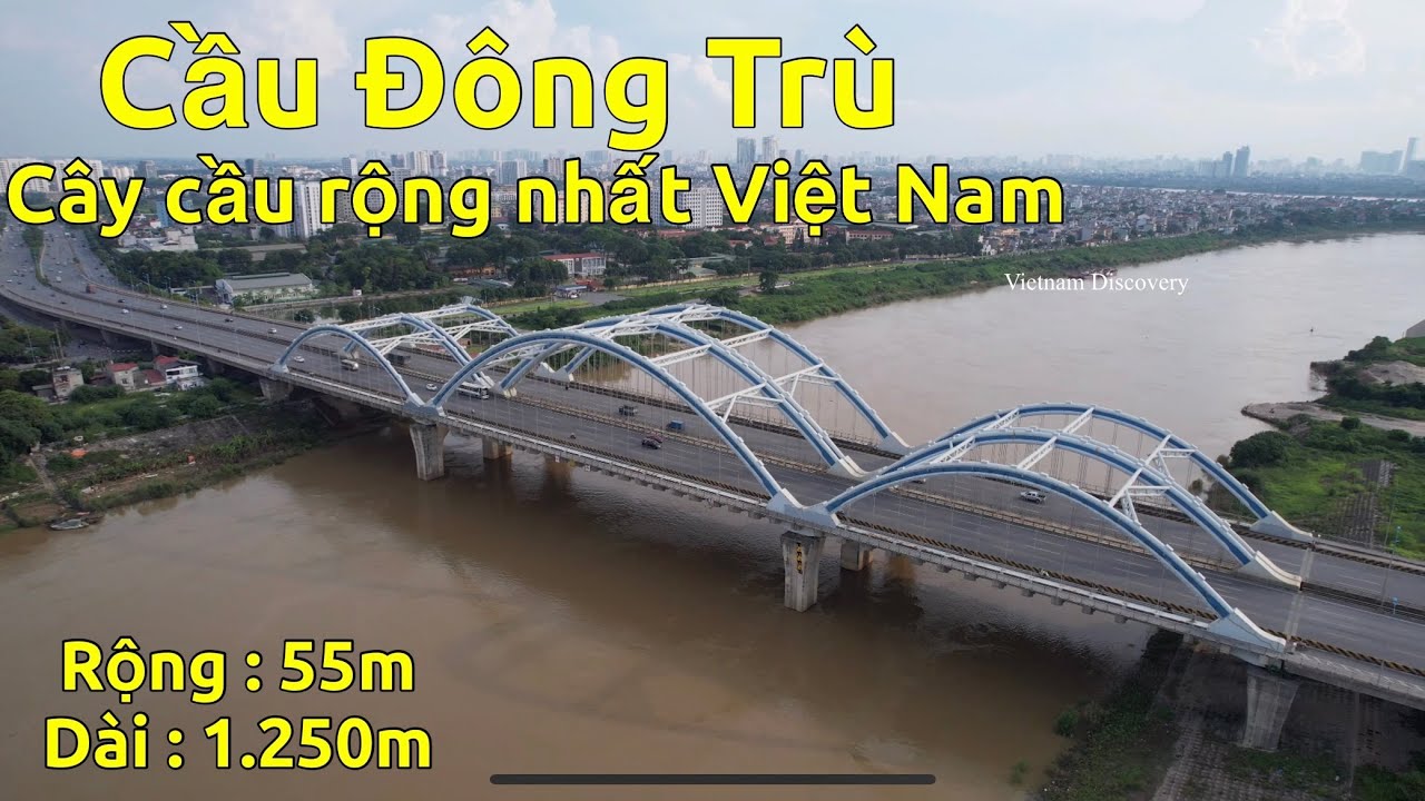 Cầu Đông Trù - Cây Cầu Rộng Nhất Việt Nam