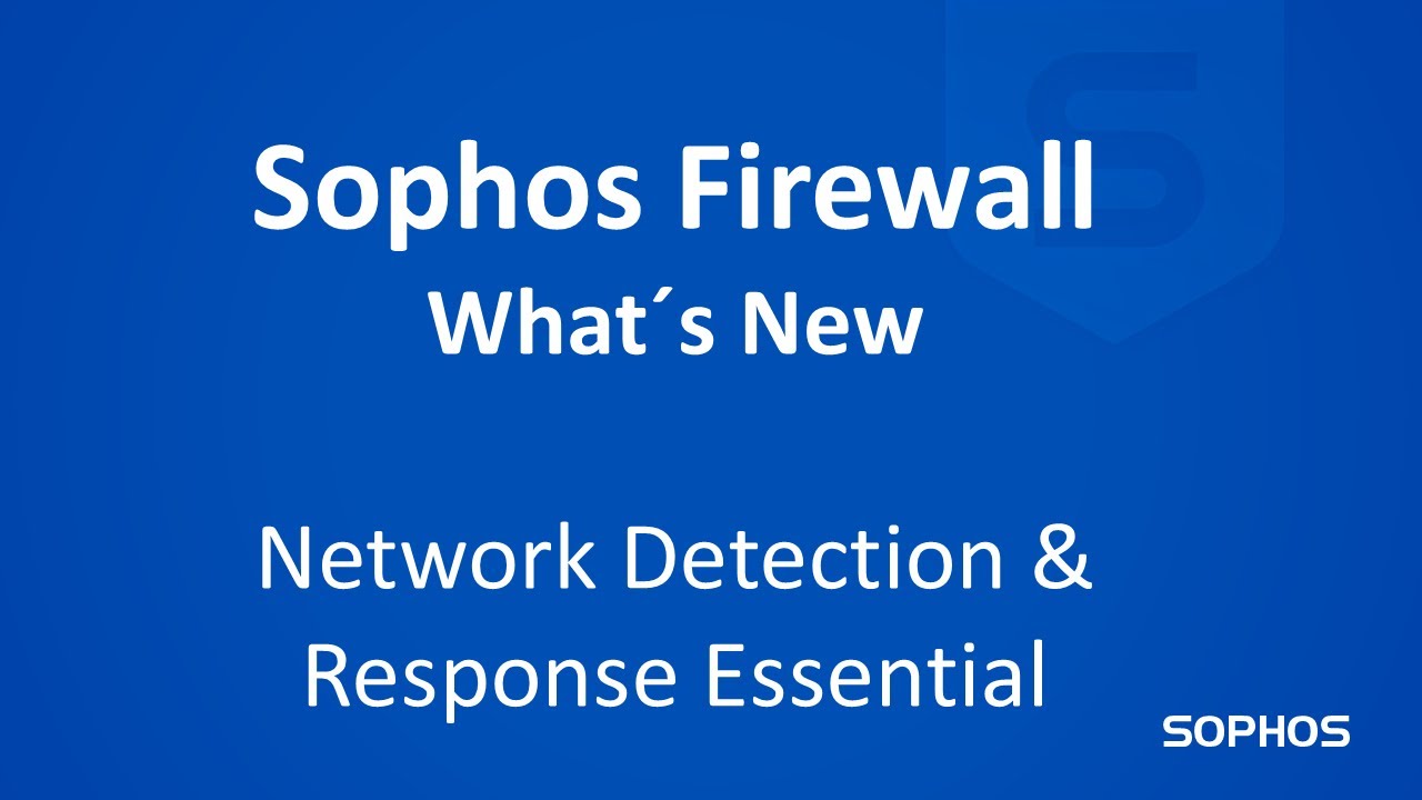 Sophos Firewall - What's New - Network Detection & Response Essential - NDR-E