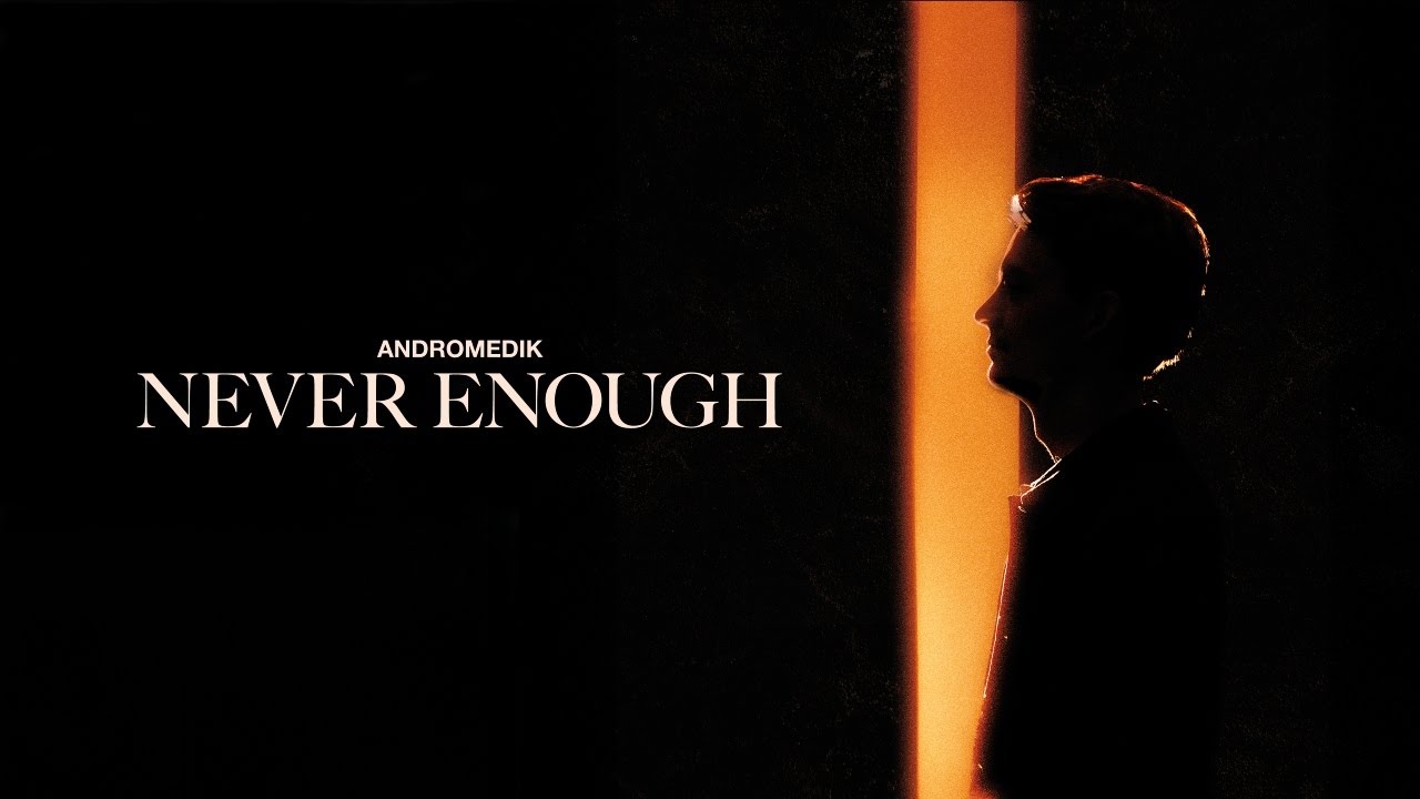 Andromedik - Never Enough