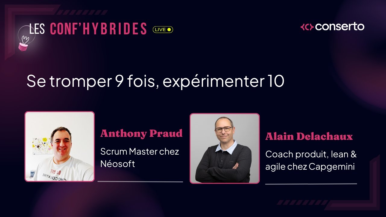 Se tromper 9 fois, expérimenter 10 | Les Conf’Hybrides de Conserto
