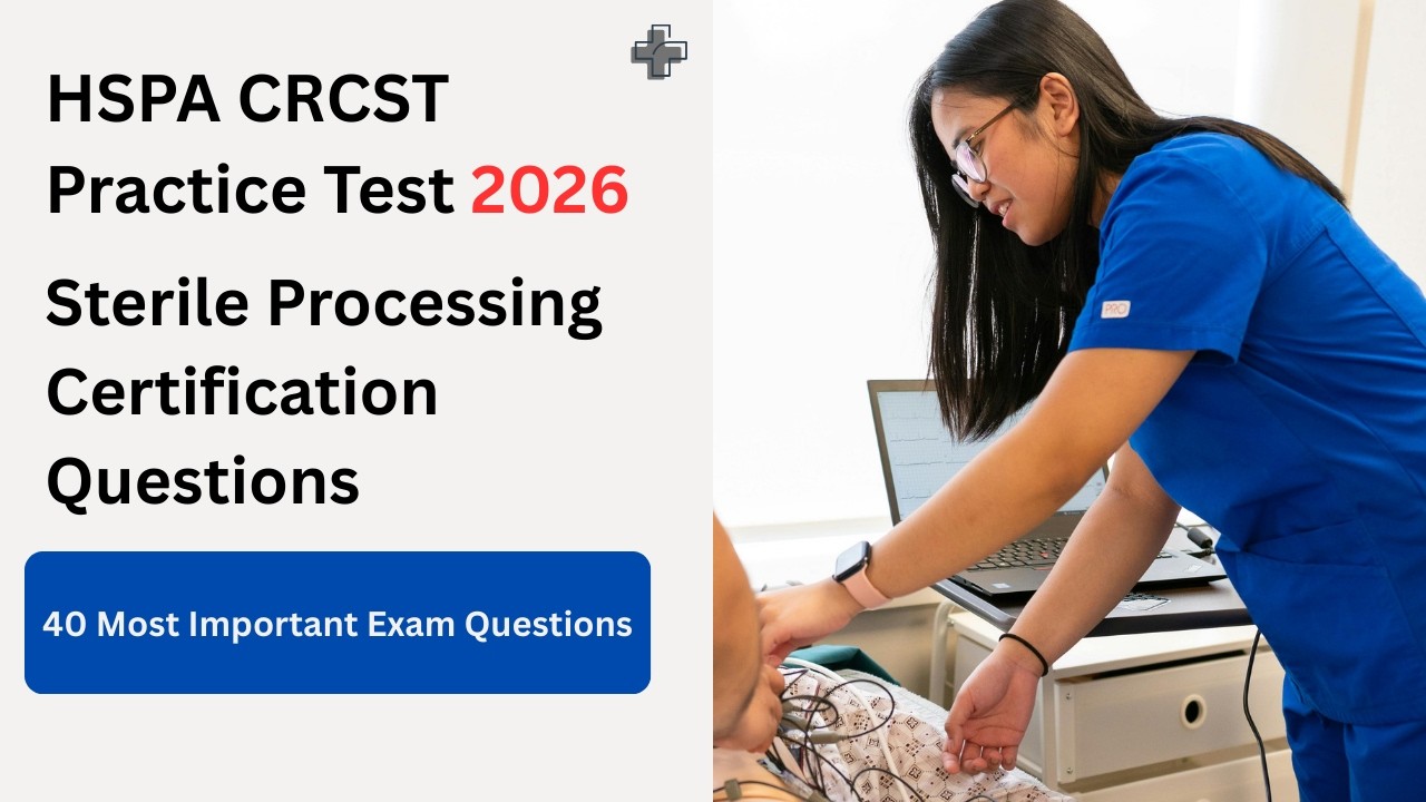 HSPA CRCST Practice Test 2026 | 40 Most Important Sterile Processing Exam Questions