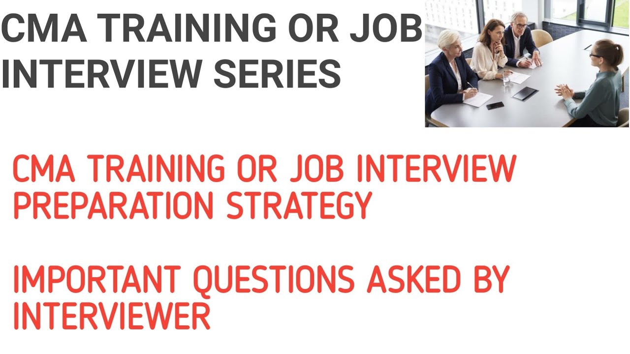 HOW TO PREPARE FOR CMA TRAINING OR JOB INTERVIEW|| IMPORTANT QUESTIONS AND ANSWER BY INTERVIEWER||