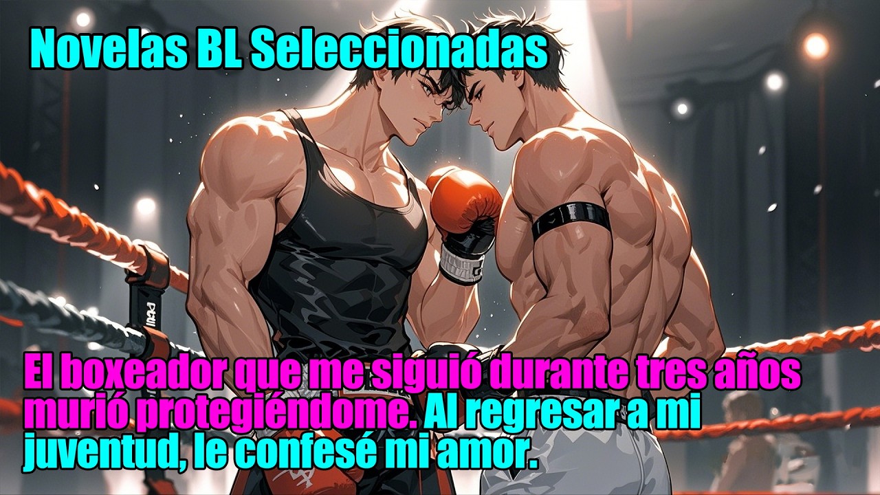 BL completo 📚 Renacer y perseguir al boxeador Dice que no le gustan los hombres#lgbtiq #bl #boxeo