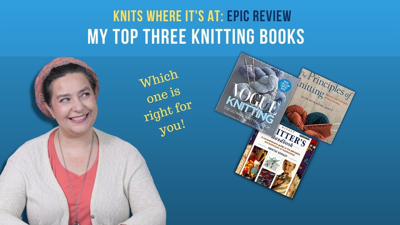 Epic Reviews:  Three Knitting Books  You (might)  Need