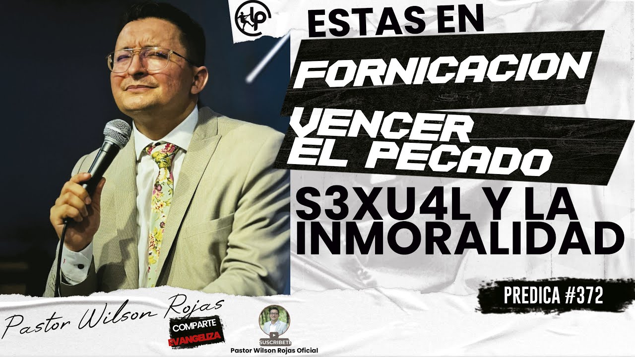 Estas EN FORNICACIÓN/ Como VENCER los PECADOS SEXUALES /INGLES ESPAÑOL-Pastor Wilson Rojas #372