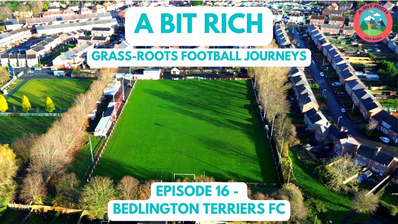GRASS-ROOTS FOOTBALL JOURNEYS - EPISODE 16 - BEDLINGTON TERRIERS FC