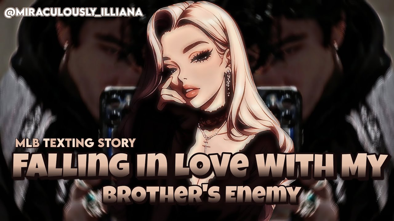 In Love With My Brother's- || One - Shot || Mlb Texting Story