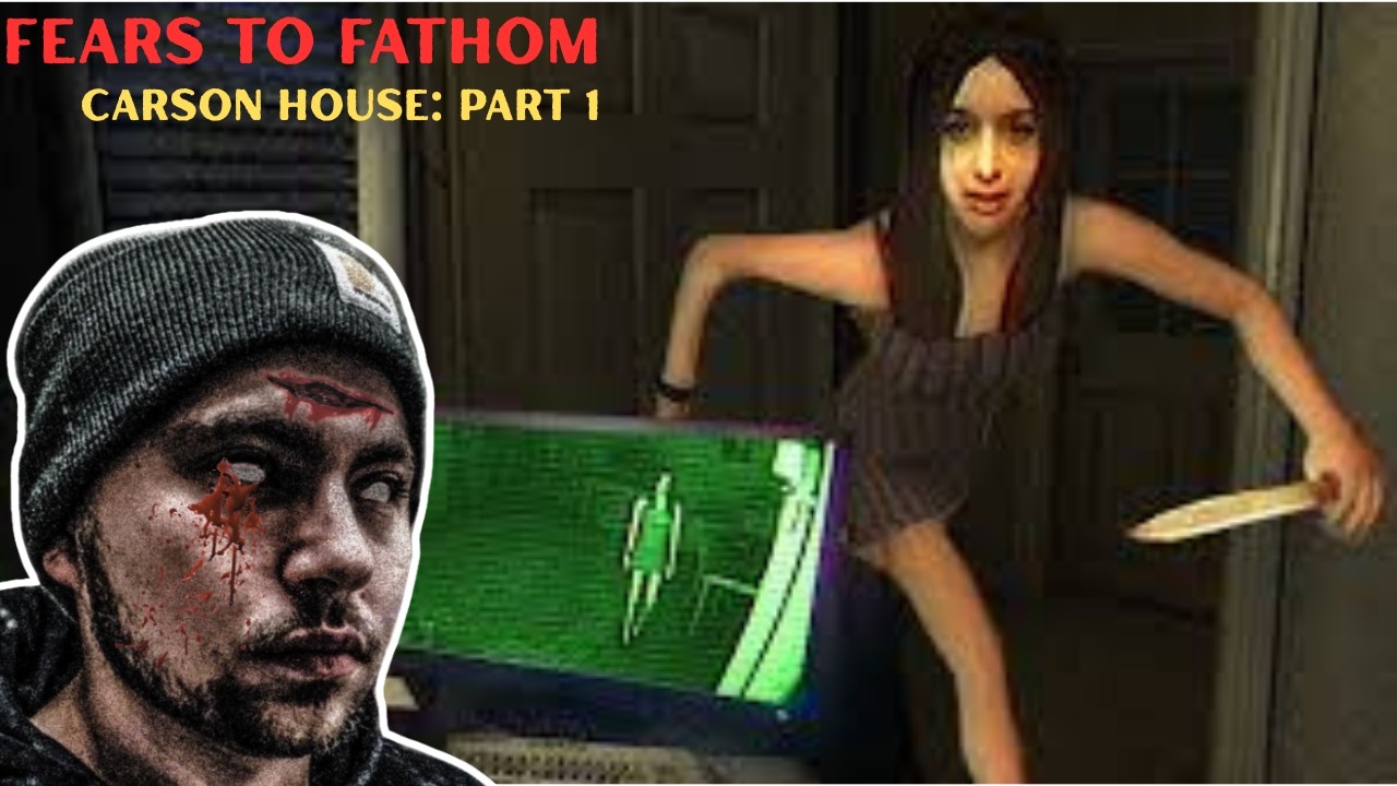 Fears To Fathom: Carson House Made Me Go Bald