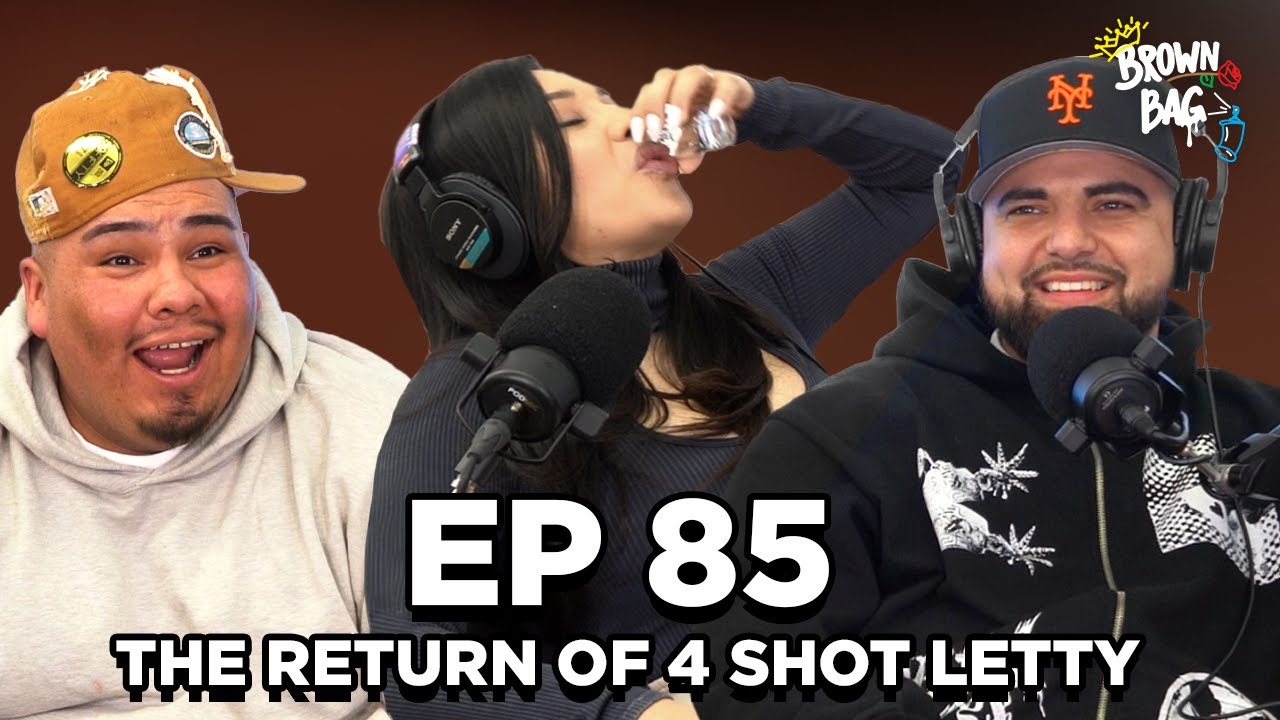 Ep. 85: The Return of 4 Shot Letty | Brown Bag Podcast