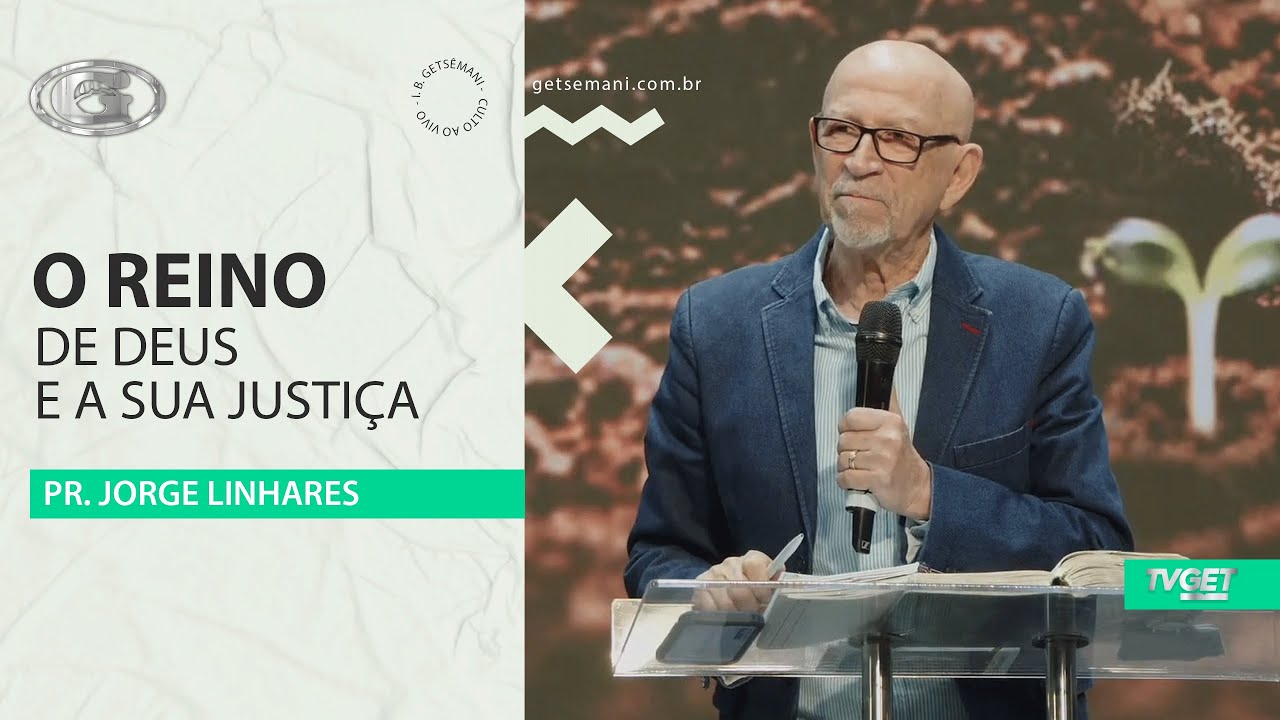 O Reino de Deus e a sua Justiça | Pr. Jorge Linhares | Culto dos Empreendedores | 07/04/2025
