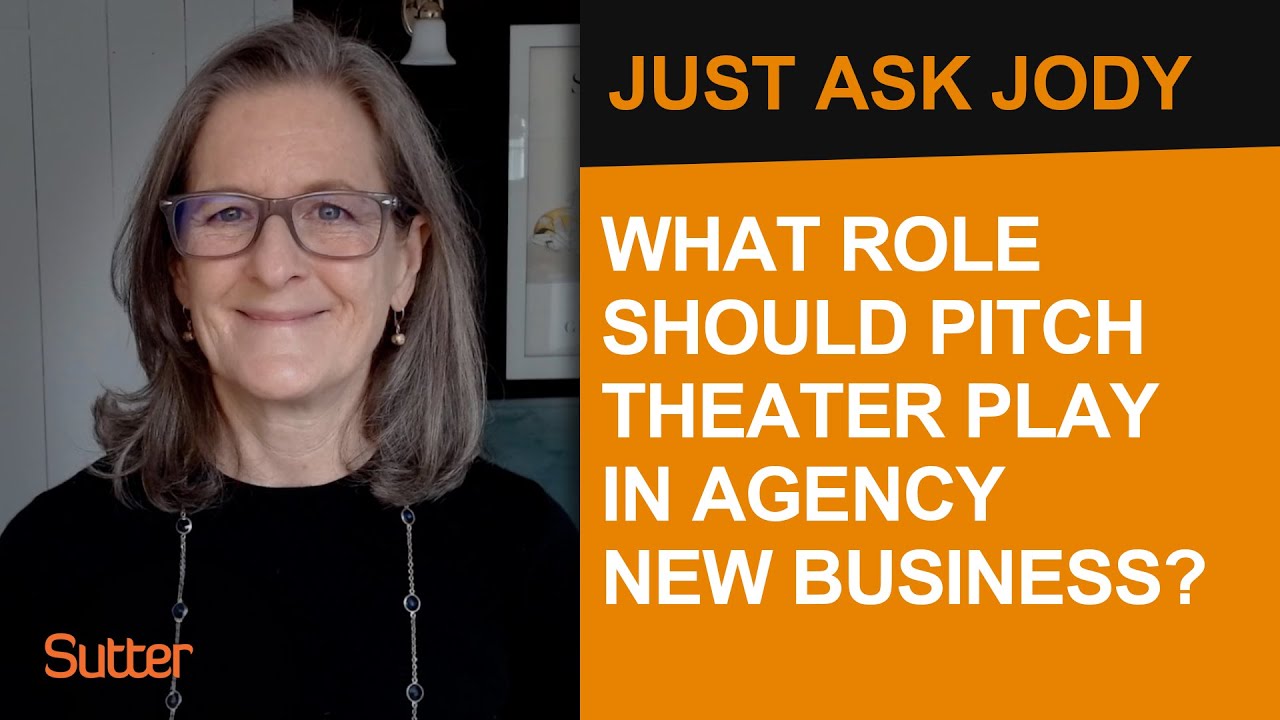 Just Ask Jody: “What role should pitch theater play in agency new business?