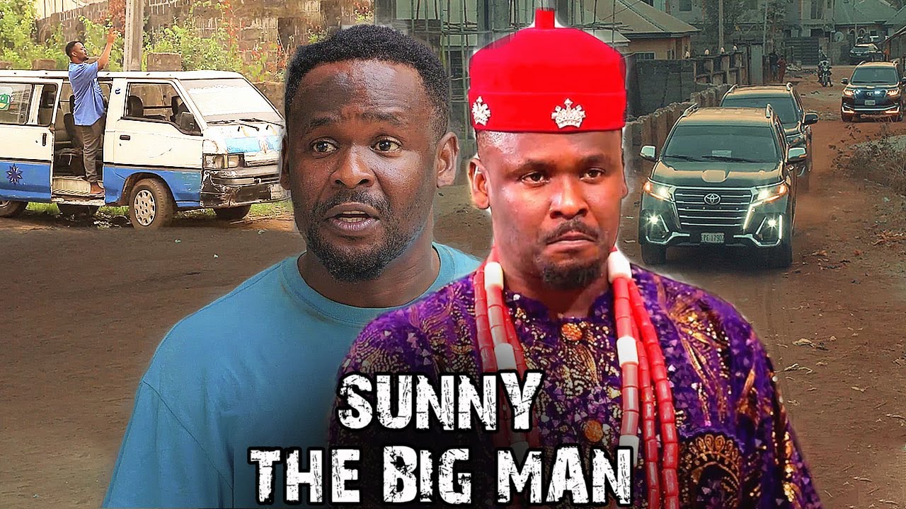 SUNNY THE BIG MAN (HE WAS AN AGBERO BUT MADE WEALTH MYSTERIOUSLY) - ZUBBY MICHEAL - AFRICAN MOVIES