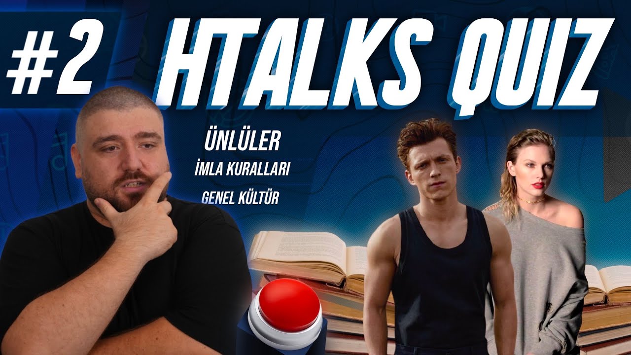 HTalks Quiz #2 - İmla Kuralları, Ünlüler, Genel Kültür