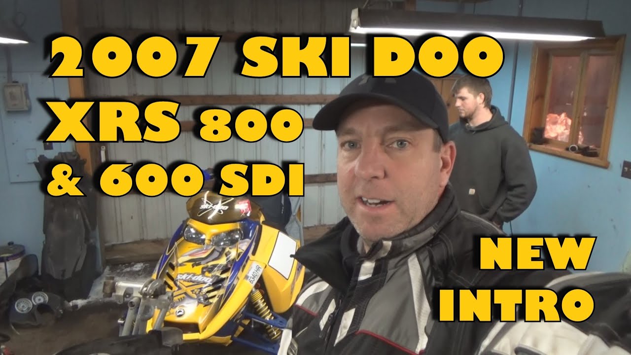2007 Ski Doo XRS 800 and 600 SDI