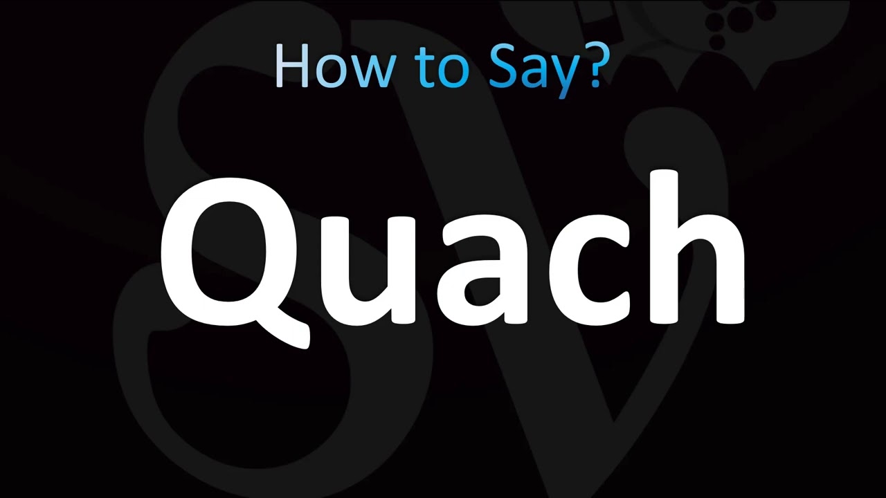 How to Pronounce Quach (CORRECTLY!)