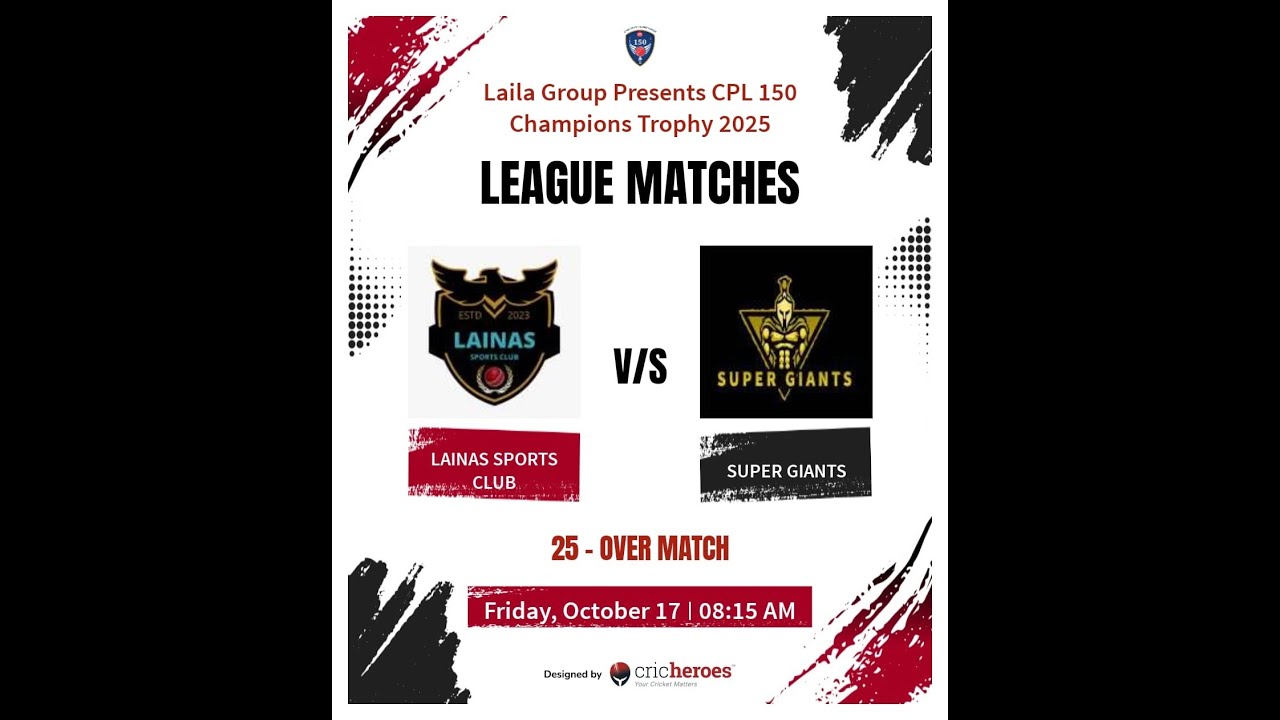 Laila Group Presents CPL 150 Champions Trophy 2025 season -1! LAINAS SPORTS CLUB and SUPER GIANTS
