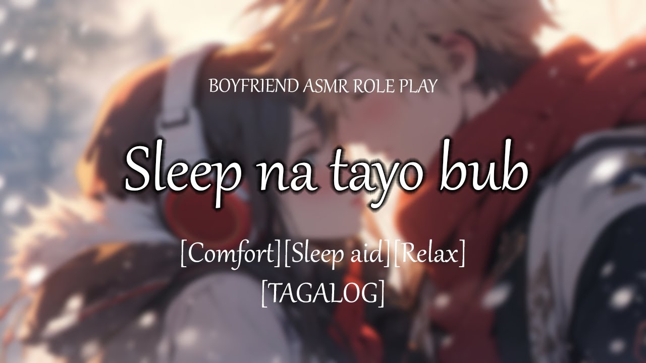 Akin ka na lang bub - (ASMR) [Comfort] [Relax] [Sleep Aid] [Tagalog]