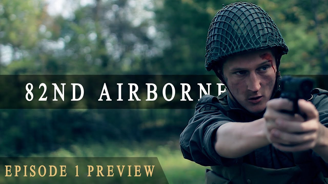 82nd Airborne: Episode 1 (Preview)