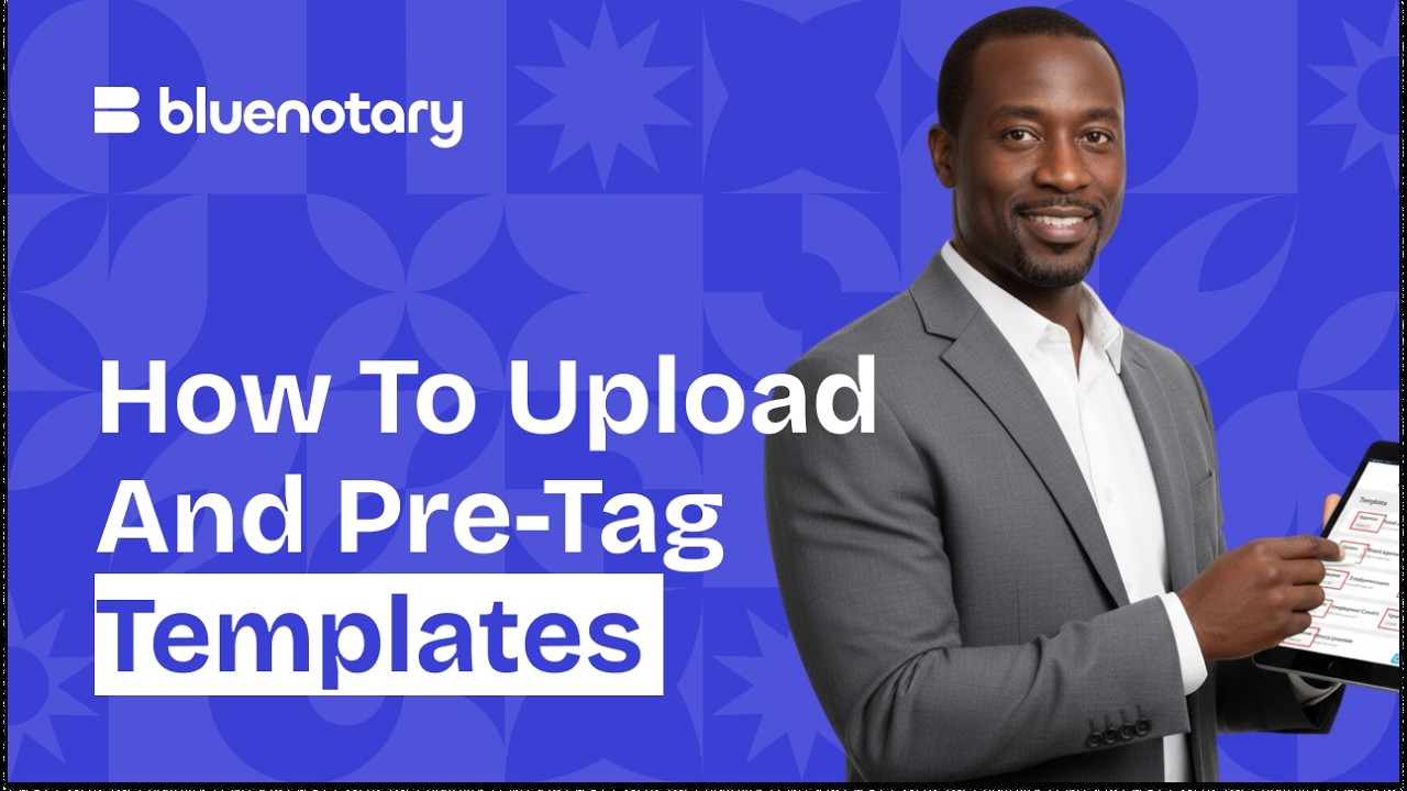 How to Upload and Pre-Tag Templates | BlueNotary