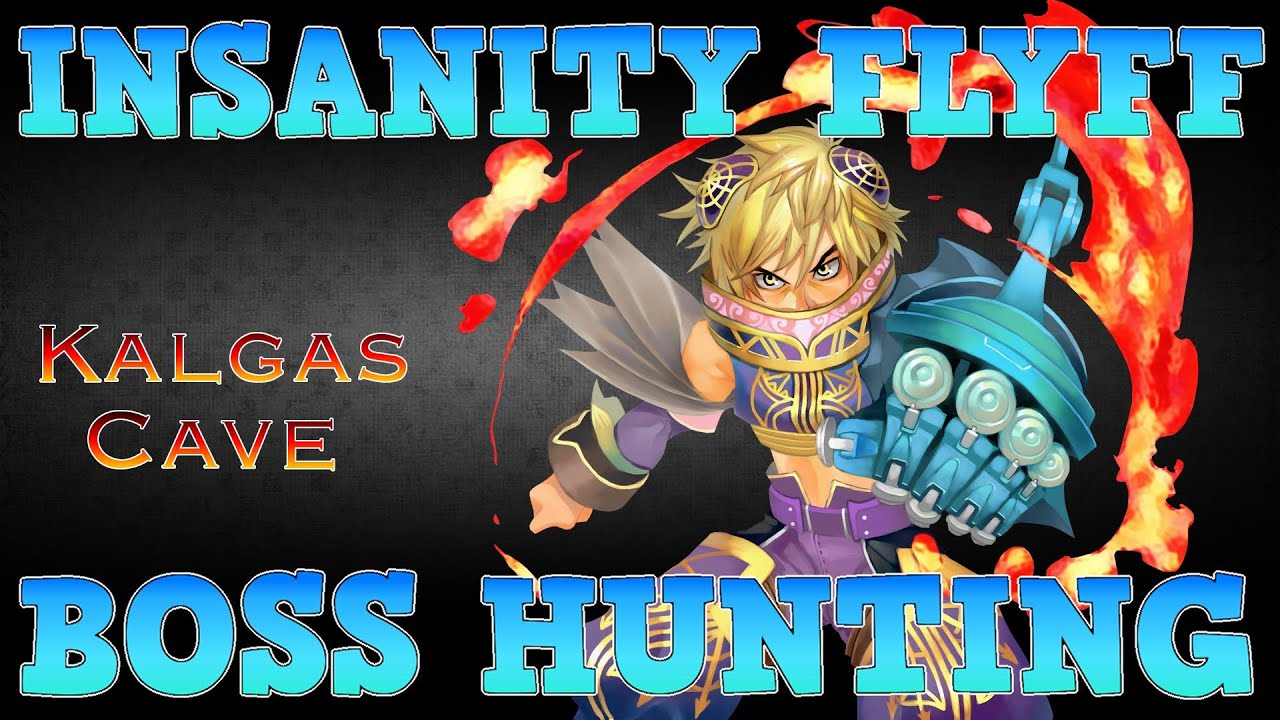 Boss hunting Guide ~ Kalgas Cave [(God of Wrath) Kalgas] - Insanity Flyff