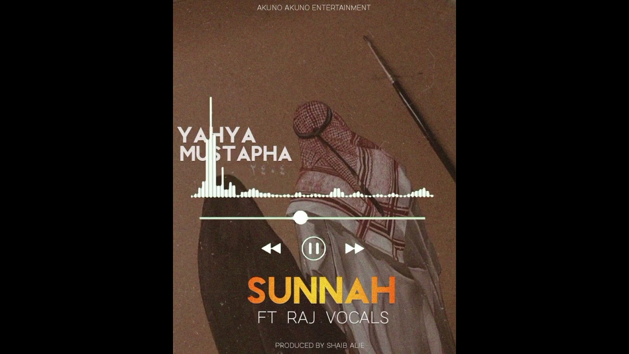 Yahya Mustapha  ft Raj Vocals -Sunnah