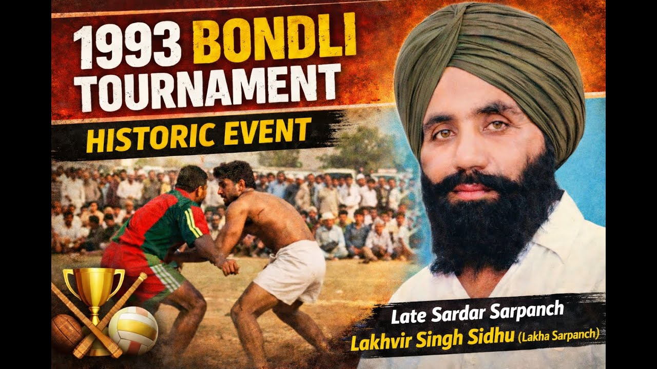 Historic Bondli Tournament – 1993 | Organized by Late Sardar Sarpanch Lakhvir Singh Sidhu, Samrala.
