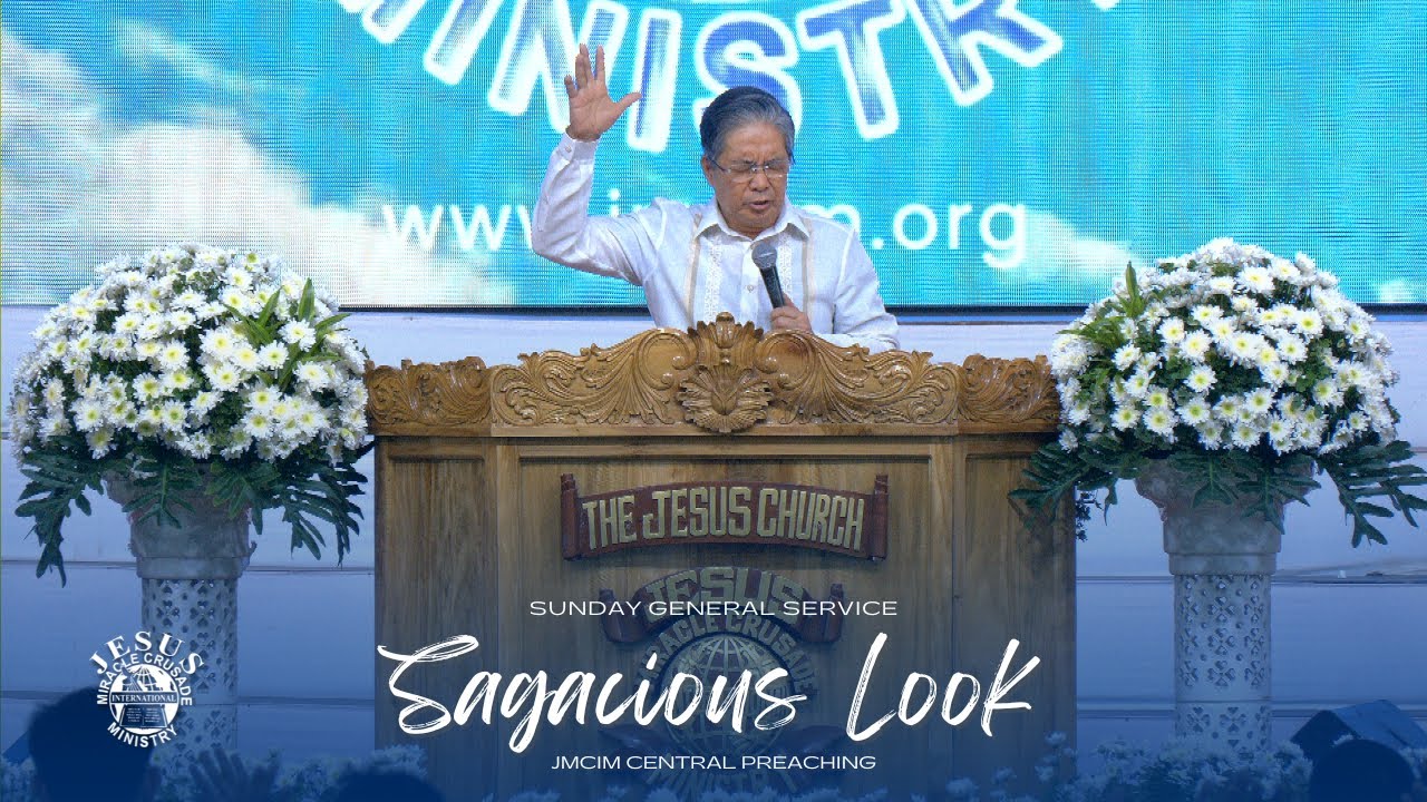 Sagacious Look | JMCIM Central | Preaching by: Beloved Ordained Preacher Louie Angeles