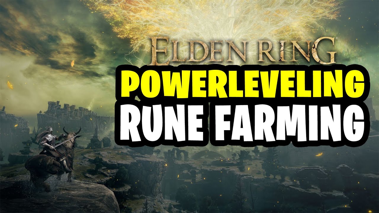 Powerleveling in Elden Ring: Level Up Fast and Buy Everything You Want (Rune Farming)