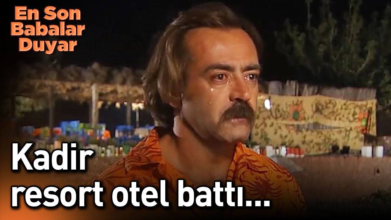 Kadir Resort Otel Battı... - En Son Babalar Duyar