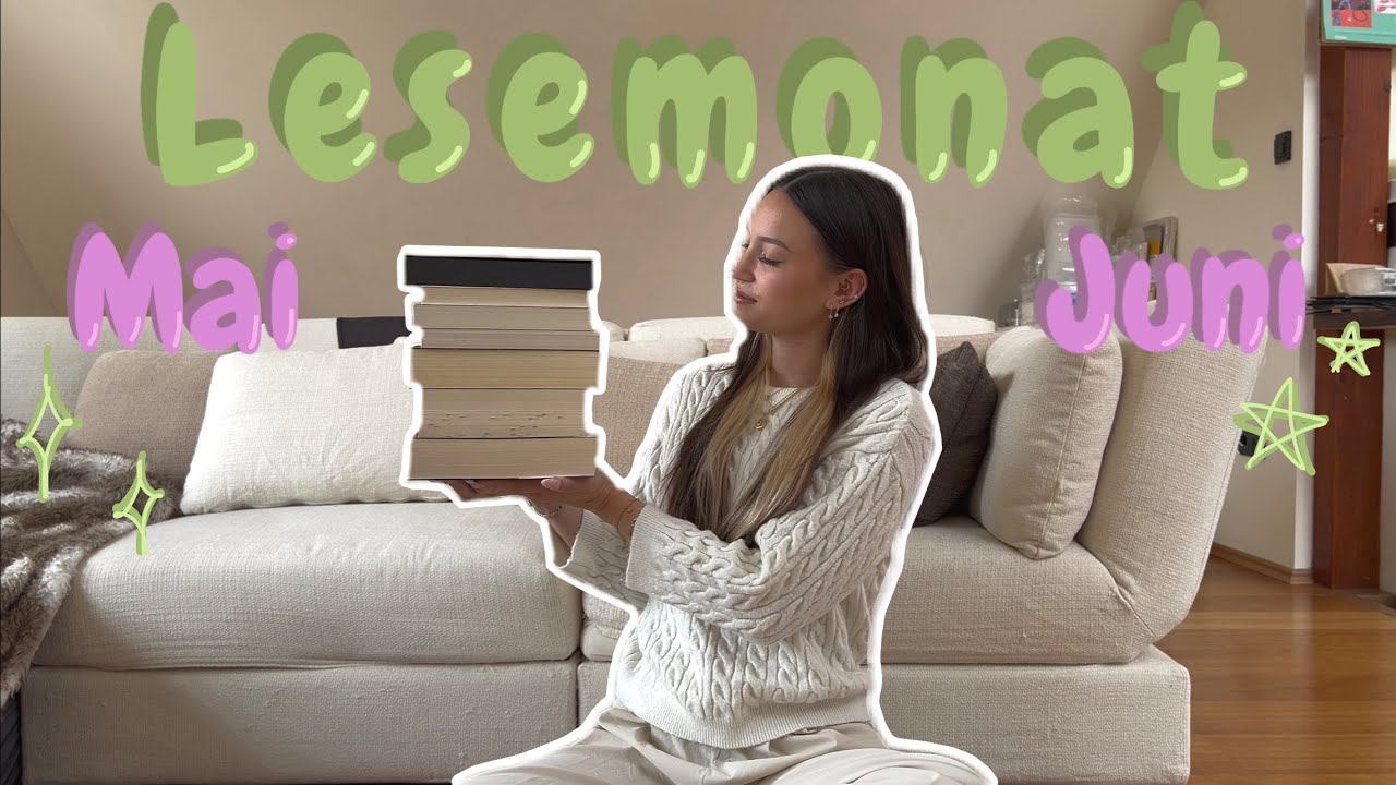 Lesemonat Mai + Juni 🧸🎀✨ Alle 10 Bücher, die ich gelesen habe