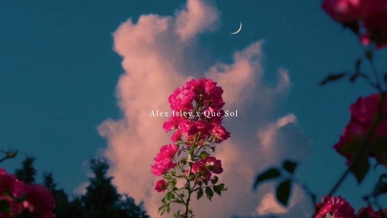 Alex Isley x  Qué Sol– 