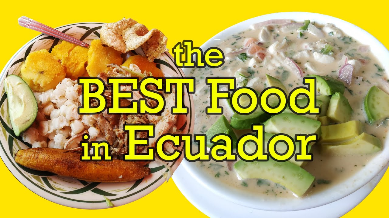My Favorite Ecuadorian Dishes (after living there for 2 years)