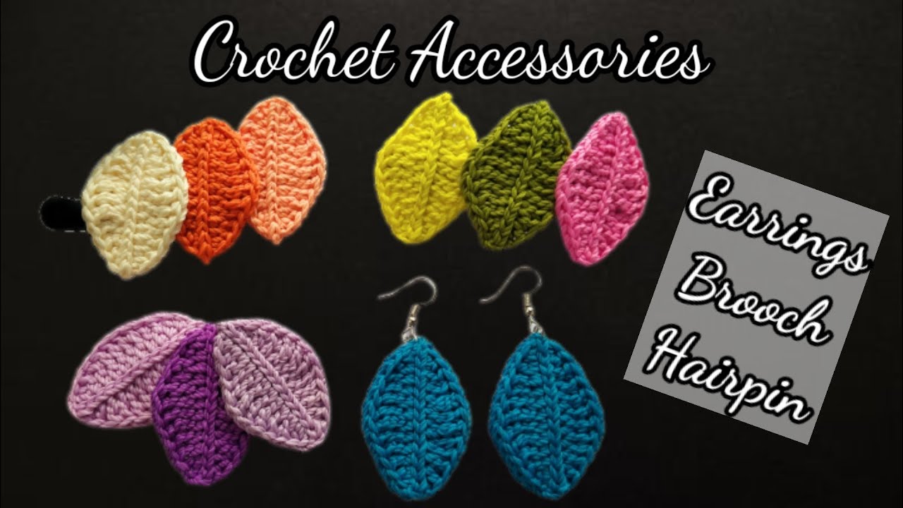 Crochet Leaf Motif Accessories || Earrings, Brooches, Hairpins