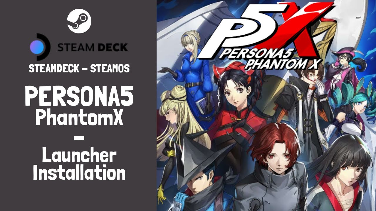 Persona5: The Phantom X Launcher installer for SteamDeck  - How to install