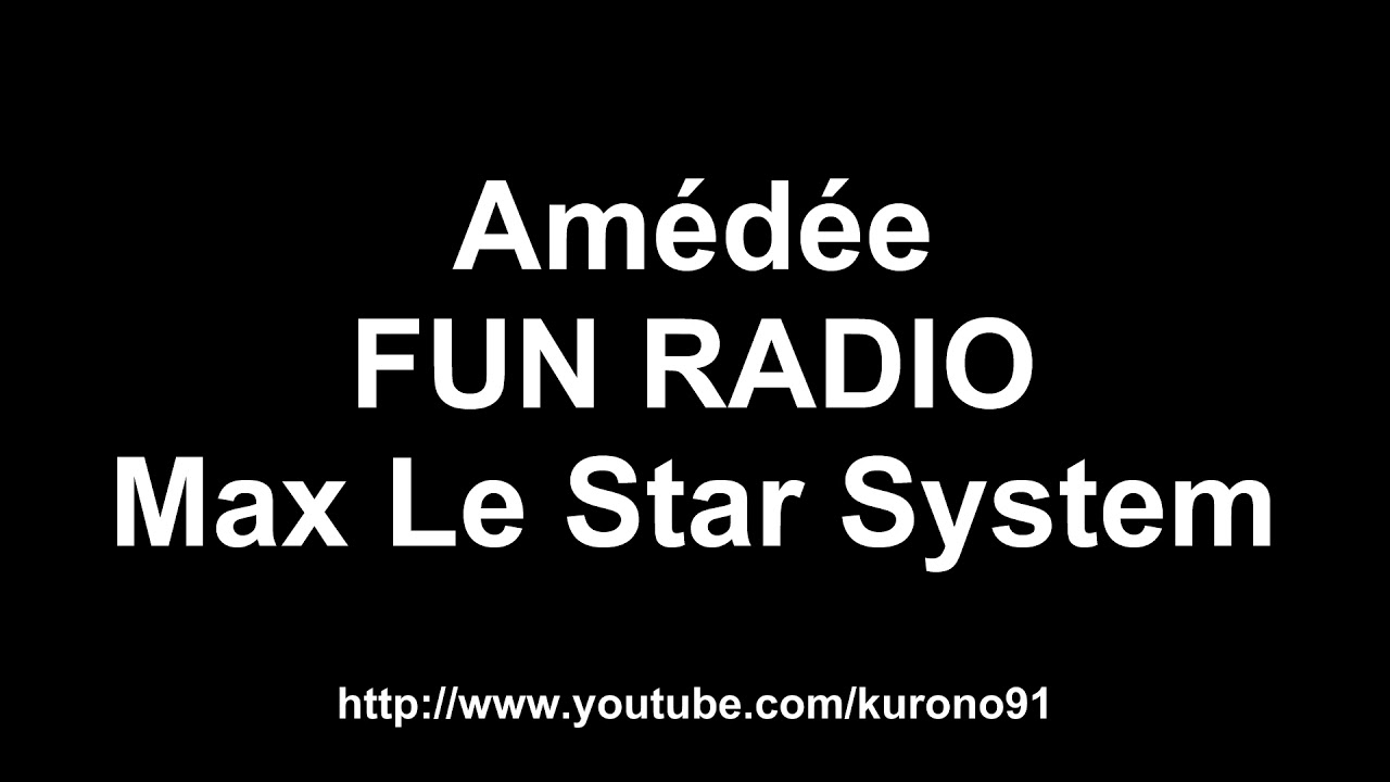 Max Le Star System - Am&eacute;d&eacute;e 4 - Fun Radio (1997 ou 1998)
