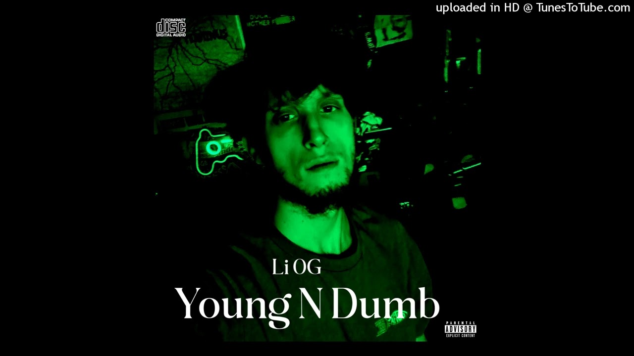 Li OG - Young N Dumb [Official Audio]