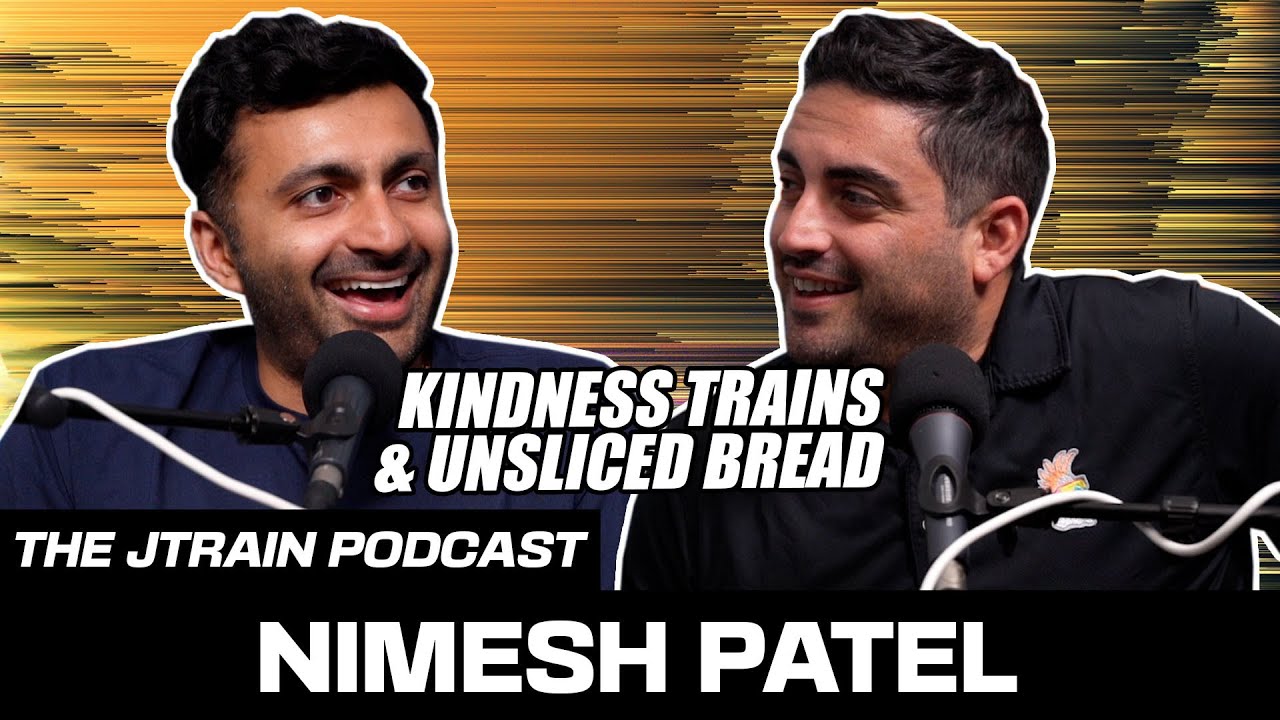 The JTrain Podcast: Luxury Lounge: Kindness Trains & Unsliced Bread w/ Nimesh Patel