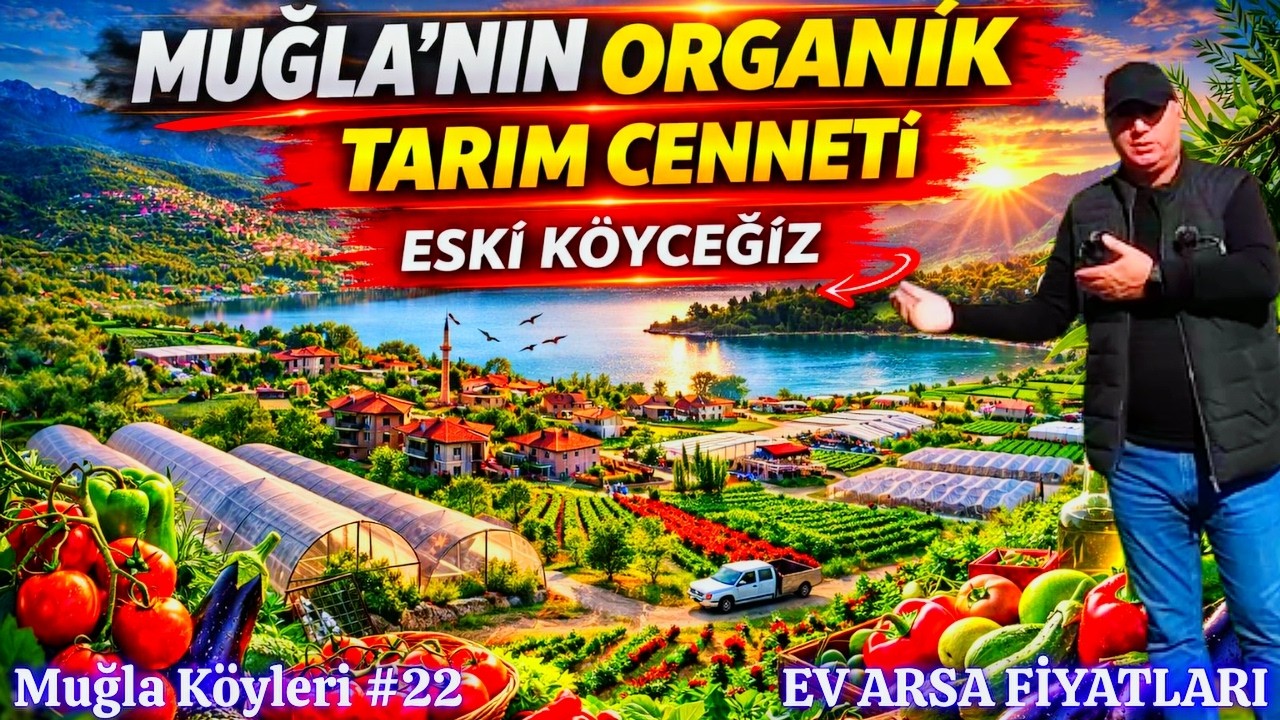 MUĞLA’NIN ORGANİK TARIM CENNETİ: ESKİ KÖYCEĞİZ HAKKINDA BİLİNMEYELER