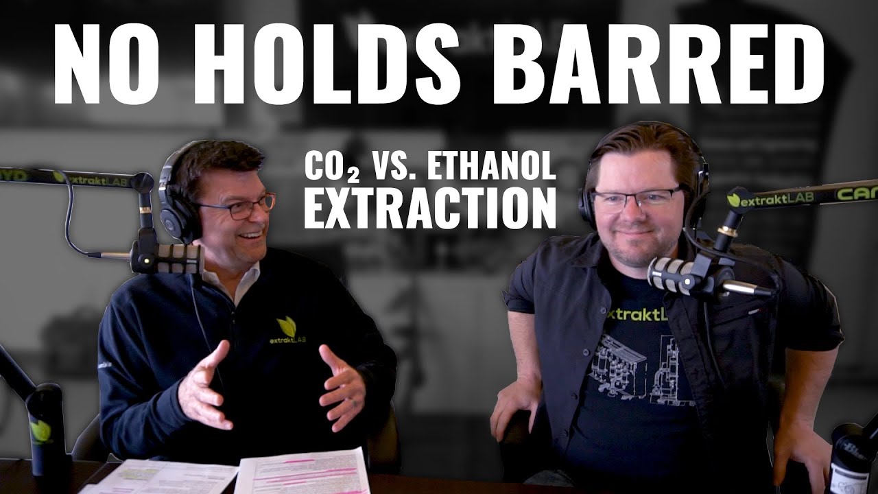 NO HOLDS BARRED: CO2 Extraction vs. Ethanol Extraction Rematch