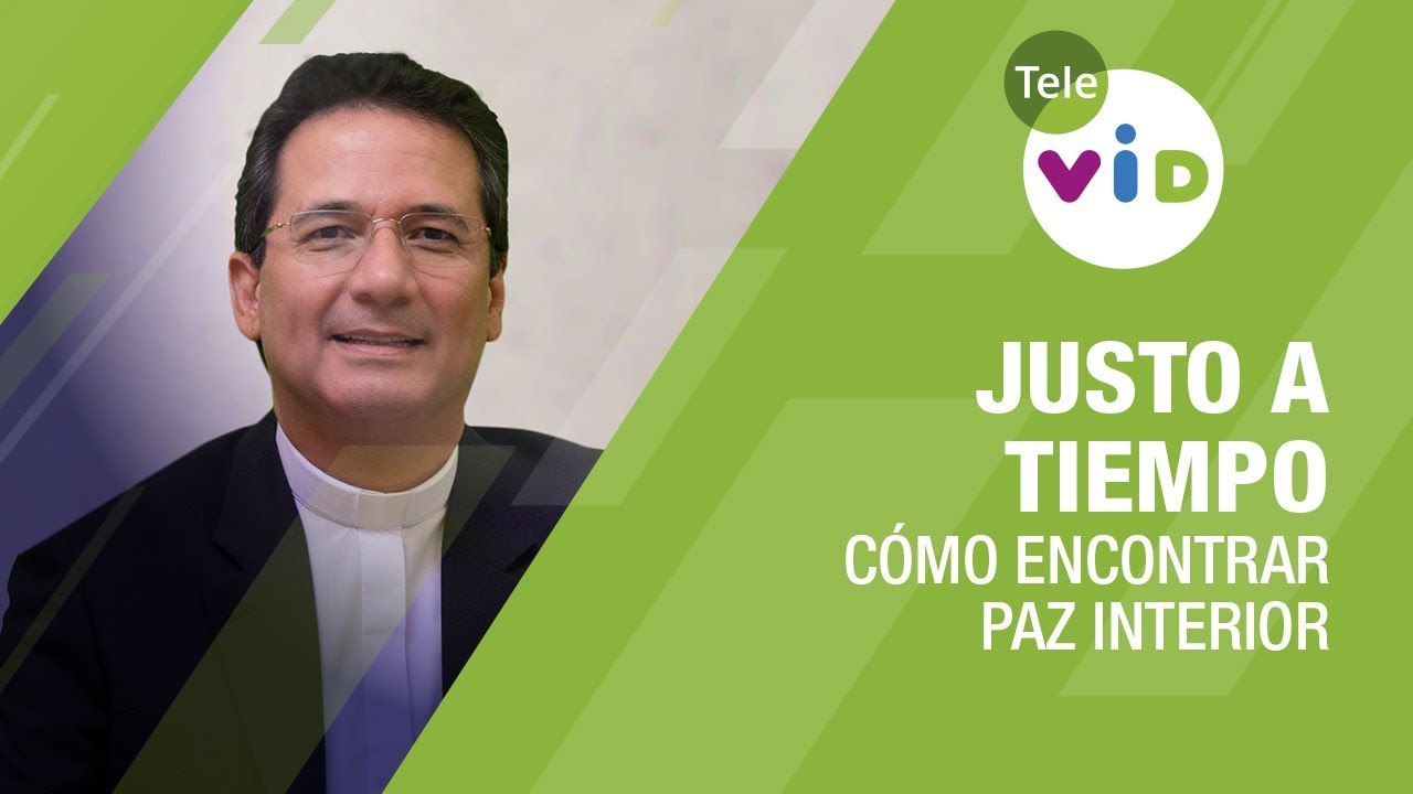 &iquest;C&oacute;mo encontrar paz interior? Padre Pedro Justo Berr&iacute;o #JustoATiempo ⏳ - Tele VID