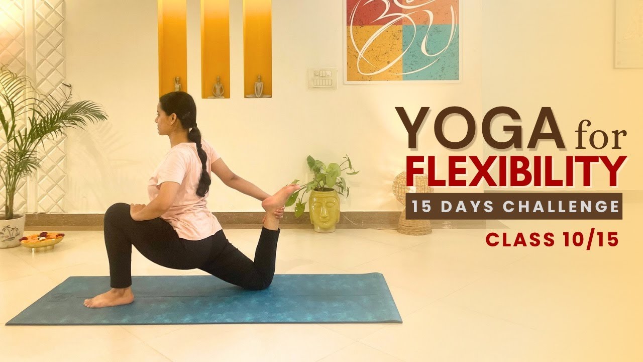 Sivananda Yoga for Flexibility - Class 10/15